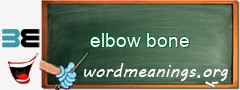 WordMeaning blackboard for elbow bone